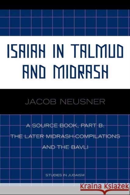 Isaiah in Talmud and Midrash: A Source Book, Part B Neusner, Jacob 9780761836964 University Press of America
