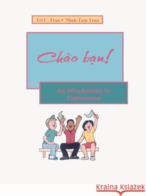 Chao Ban!: An Introduction to Vietnamese Tran, Tri C. 9780761837367 University Press of America
