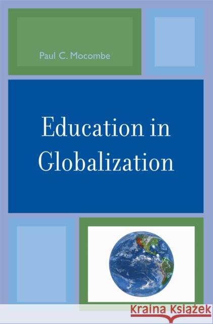 Education in Globalization Paul C. Mocombe 9780761838180 University Press of America