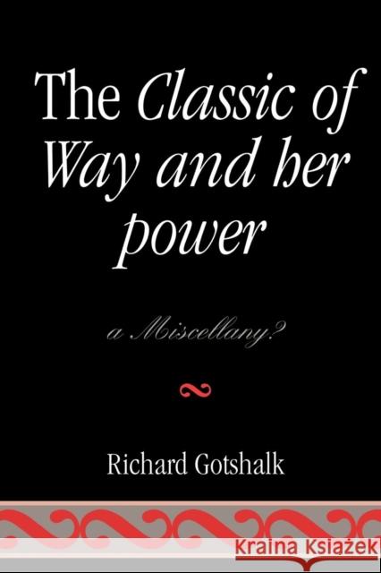 The Classic of Way and her Power: a Miscellany? Gotshalk, Richard 9780761838296 0