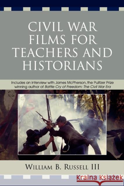 Civil War Films for Teachers and Historians Russell William 9780761839149 Not Avail