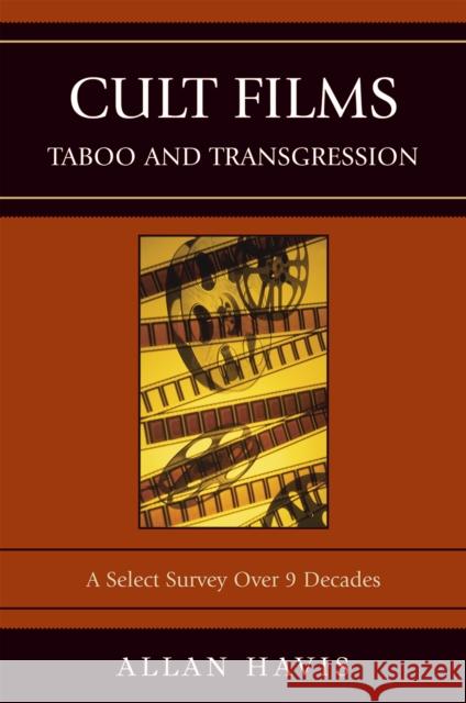 Cult Films: Taboo and Transgression: A Select Survey Over 9 Decades Havis, Allan 9780761839675