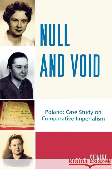 Null and Void: Poland: Case Study on Comparative Imperialism Szonert, M. B. 9780761840282 University Press of America