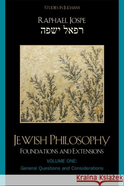 Jewish Philosophy: Foundations and Extensions, Volume 1 Jospe, Raphael 9780761840626