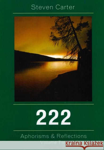 222: Aphorisms & Reflections, Volume 2 Carter, Steven 9780761841401 Hamilton Books; Rowman & Littlefield