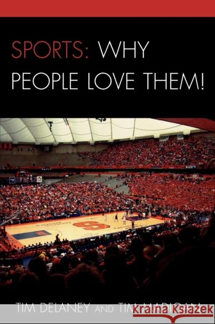 Sports: Why People Love Them! Delaney 9780761844891