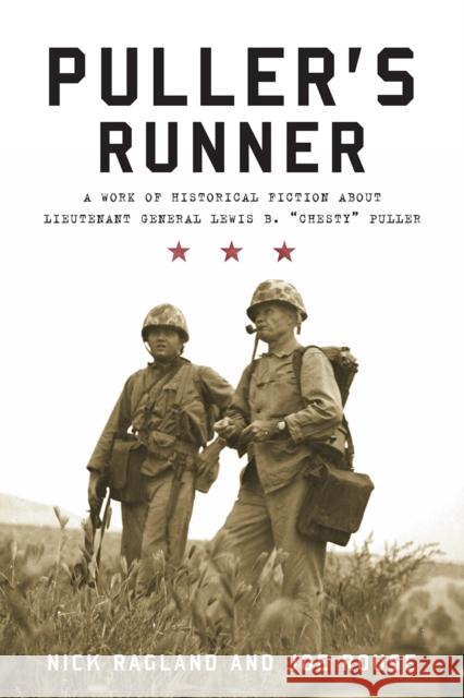 Puller's Runner: A Work of Historical Fiction about Lieutenant General Lewis B. 'Chesty' Puller Ragland, Nick 9780761846062 Hamilton Books