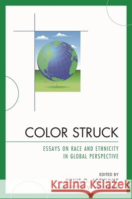 Color Struck: Essays on Race and Ethnicity in Global Perspective Adekunle, Julius O. 9780761850649