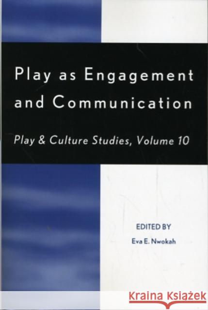 Play as Engagement and Communication Eva Nwokah 9780761850830 University Press of America