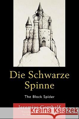 Die Schwarze Spinne: The Black Spider Gotthelf, Jeremias 9780761852094 University Press of America