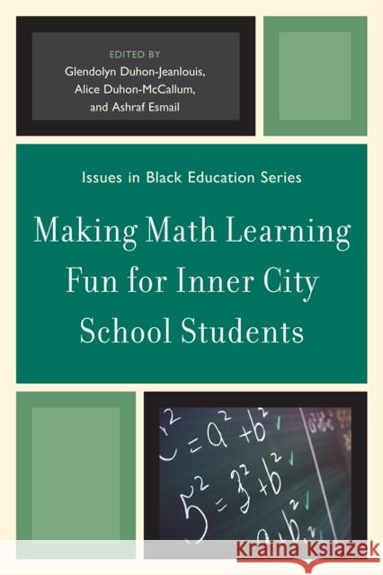 Making Math Learning Fun for Inner City School Students Glendolyn Duhon-Jeanlouis 9780761853176 University Press of America