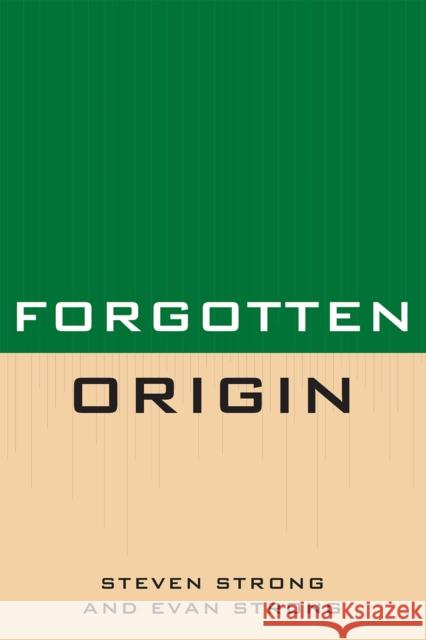 Forgotten Origin Steven Strong 9780761853343