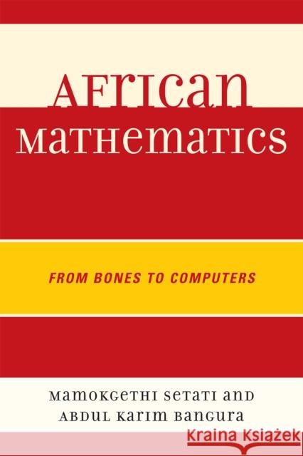 African Mathematics: From Bones to Computers Bangura, Abdul Karim 9780761853480