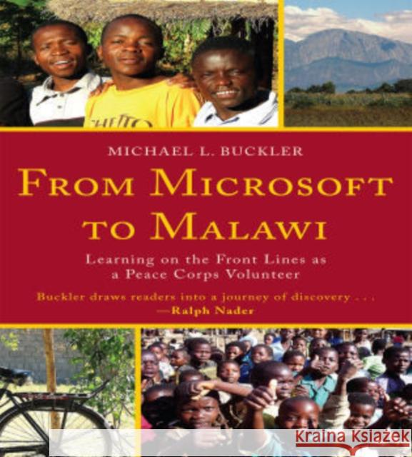 From Microsoft to Malawi: Learning on the Front Lines as a Peace Corps Volunteer Buckler, Michael L. 9780761854012 Hamilton Books