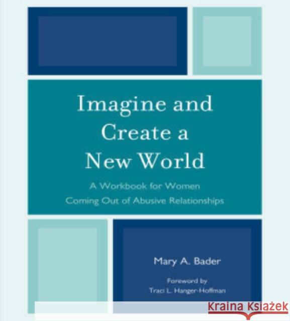 Imagine & Create a New World: A Workbook Bader, Mary 9780761855453 Hamilton Books
