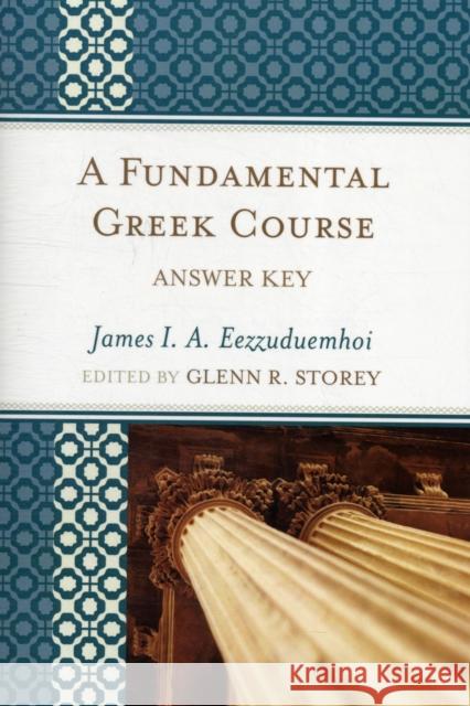 A Fundamental Greek Course: Answer Key Eezzuduemhoi, James I. a. 9780761856153 University Press of America
