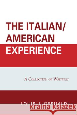 The Italian/American Experience: A Collection of Writings Gesualdi, Louis J. 9780761858607 University Press of America