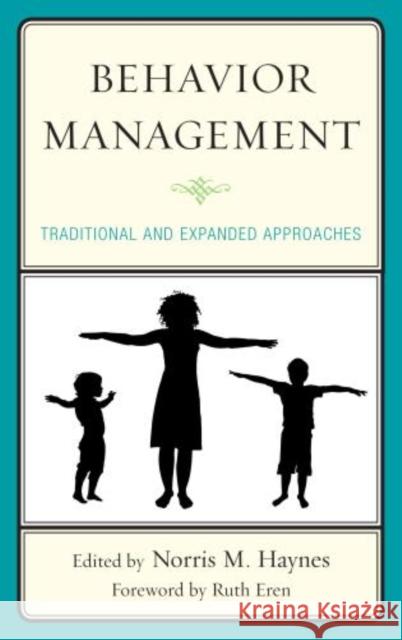 Behavior Management: Traditional and Expanded Approaches Norris M. Haynes 9780761859604