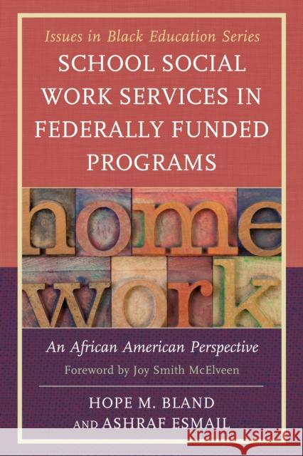 School Social Work Services in Federally Funded Programs: An African American Perspective Bland, Hope M. 9780761860099 University Press of America