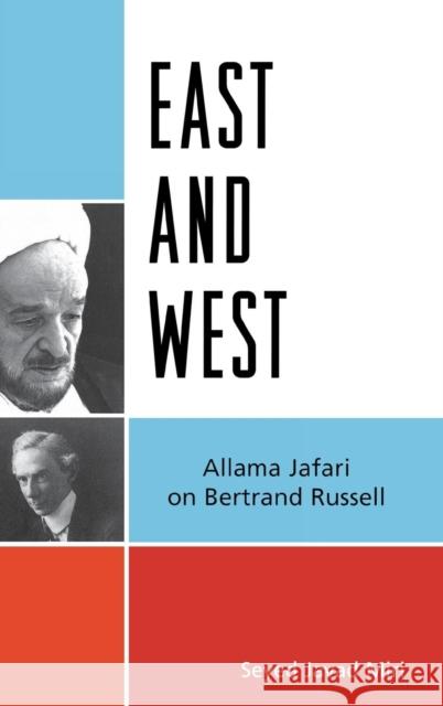 East and West: Allama Jafari on Bertrand Russell Miri, Seyed Javad 9780761860822 0