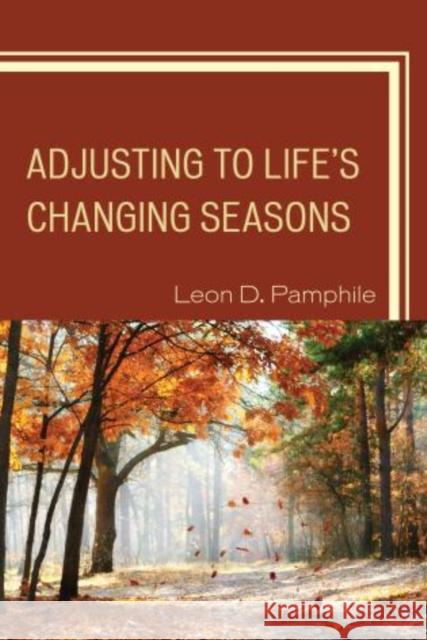 Adjusting to Life's Changing Seasons Leon D Pamphile 9780761861072
