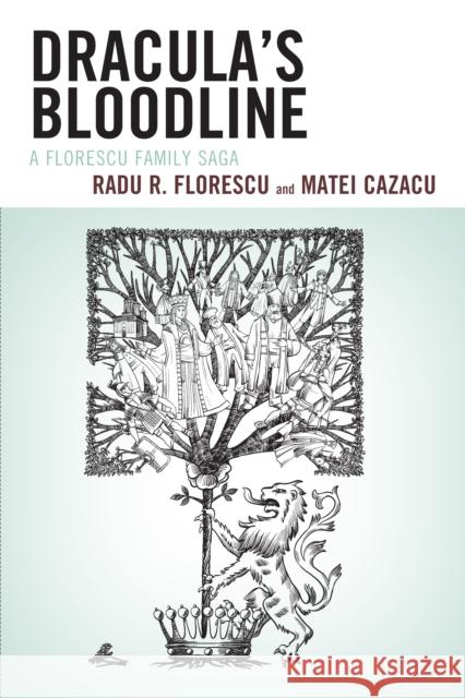 Dracula's Bloodline: A Florescu Family Saga Florescu, Radu R. 9780761861577