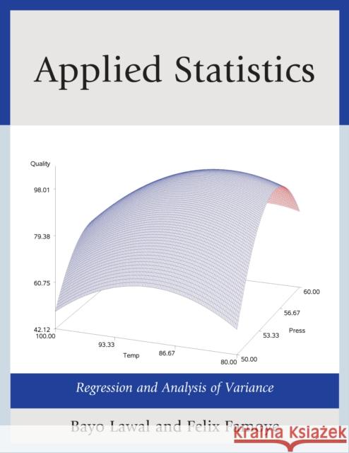 Applied Statistics: Regression and Analysis of Variance Lawal, Bayo 9780761861713 University Press of America