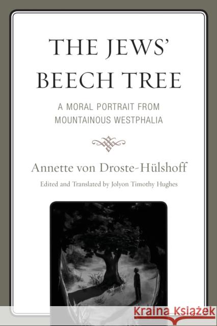 The Jews' Beech Tree: A Moral Portrait from Mountainous Westphalia Von Droste-Hülshoff, Annette 9780761861911