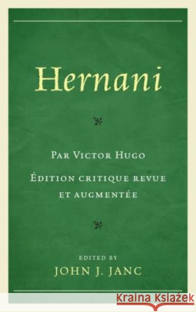 Hernani, Édition critique revue et augmentée Janc, John J. 9780761863205 University Press of America