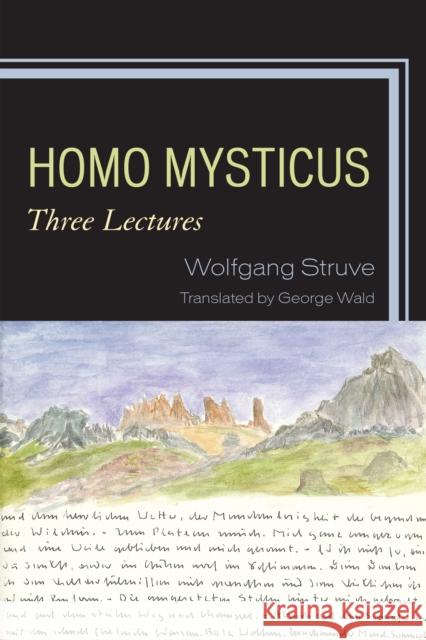 Homo Mysticus: Three Lectures Struve, Wolfgang 9780761863229 University Press of America