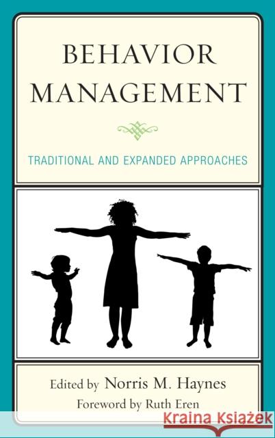 Behavior Management: Traditional and Expanded Approaches Norris M. Haynes 9780761864417