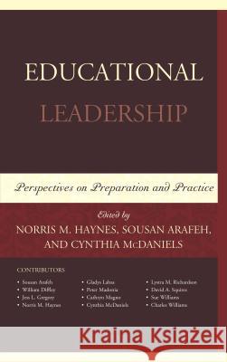 Educational Leadership: Perspectives on Preparation and Practice Norris M. Haynes Sousan Arafeh Cynthia McDaniels 9780761864721 University Press of America