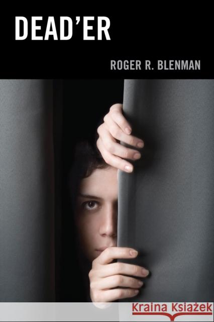 Dead'er Roger R. Blenman 9780761864820 Hamilton Books