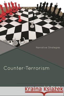 Counter-Terrorism: Narrative Strategies Maan, Ajit 9780761864981 University Press of America