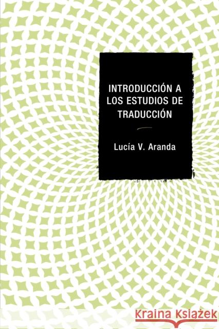 Introducción a Los Estudios de Traducción Aranda, Lucía V. 9780761867142 Upa