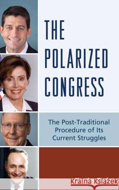 The Polarized Congress: The Post-Traditional Procedure of Its Current Struggles Charles Tiefer 9780761867470 Upa