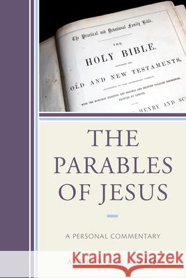 The Parables of Jesus: A Personal Commentary Andrew J. Schatkin 9780761869313 Hamilton Books