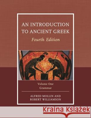 An Introduction to Ancient Greek Robert Williamson Alfred Mollin 9780761869542