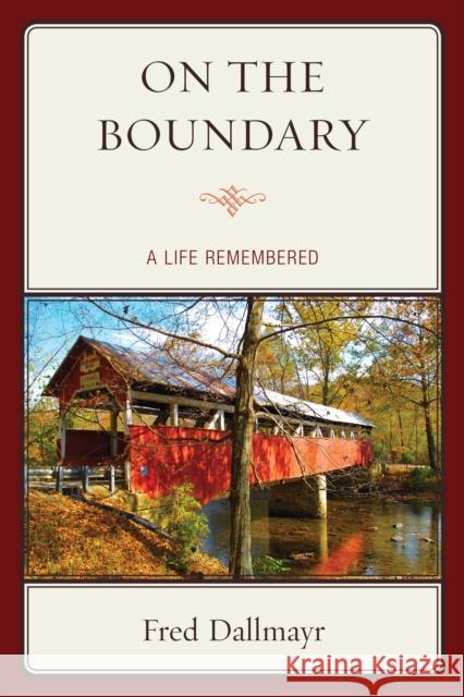 On the Boundary: A Life Remembered Fred Dallmayr 9780761869566