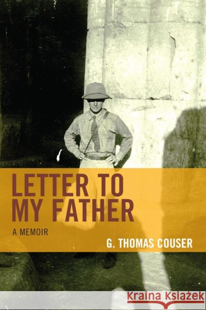 Letter to My Father: A Memoir G. Thomas Couser 9780761869580 Hamilton Books