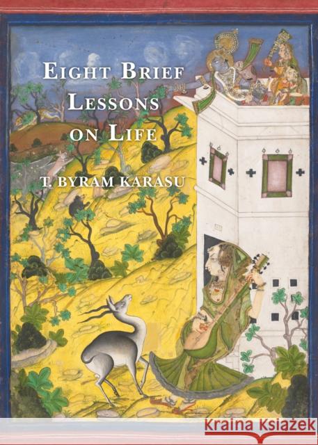 Eight Brief Lessons on Life T. Byram Karasu 9780761870852