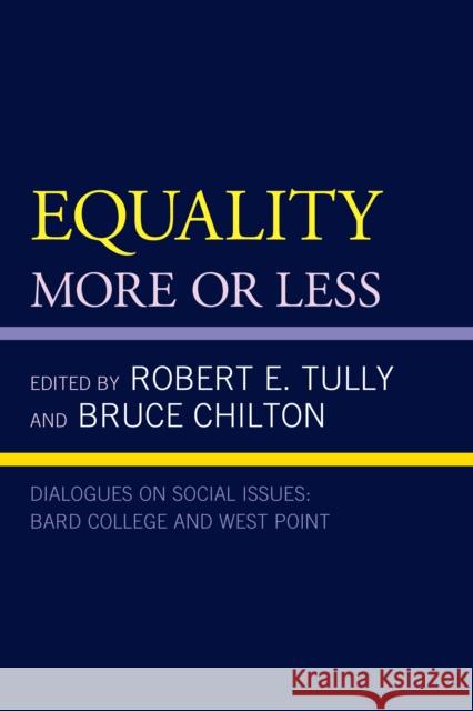 Equality: More or Less Robert E. Tully Bruce Chilton 9780761871163