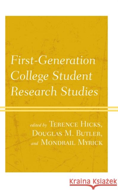 First-Generation College Student Research Studies Terence Hicks Douglas M. Butler Mondrail Myrick 9780761871200 Hamilton Books