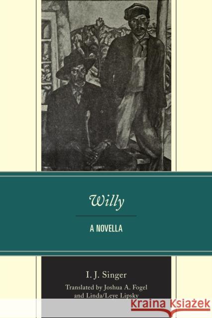 Willy: A Novella Joshua A. Fogel Joshua A. Fogel Linda Lipsky 9780761871828