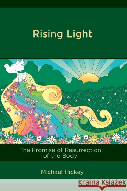 Rising Light Michael Hickey 9780761874119 University Press of America