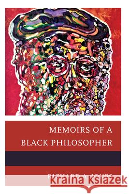 Memoirs of a Black Philosopher Richard Jones 9780761874300 Hamilton Books