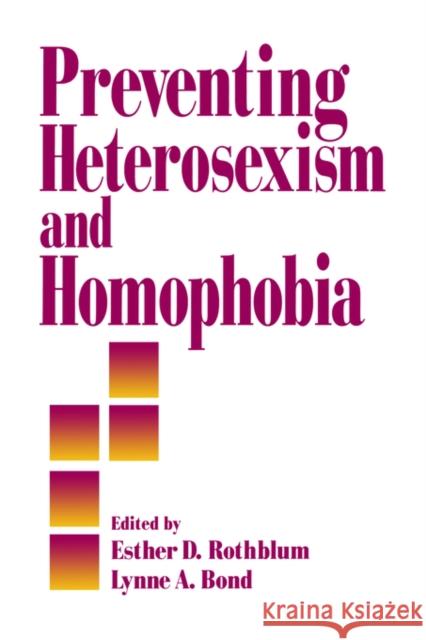 Preventing Heterosexism and Homophobia Esther D. Rothblum Lynne A. Bond Esther D. Rothblum 9780761900238 Sage Publications