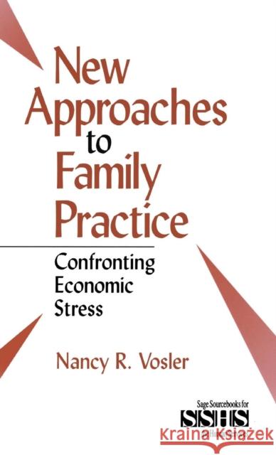 New Approaches to Family Practice: Confronting Economic Stress Vosler, Anne Nancy R. 9780761900320