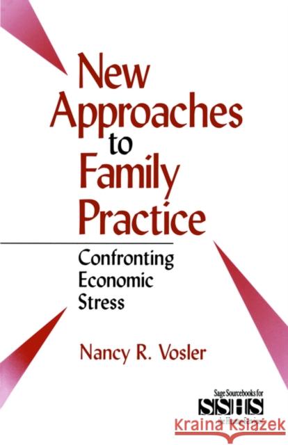 New Approaches to Family Practice: Confronting Economic Stress Vosler, Anne Nancy R. 9780761900337 Sage Publications