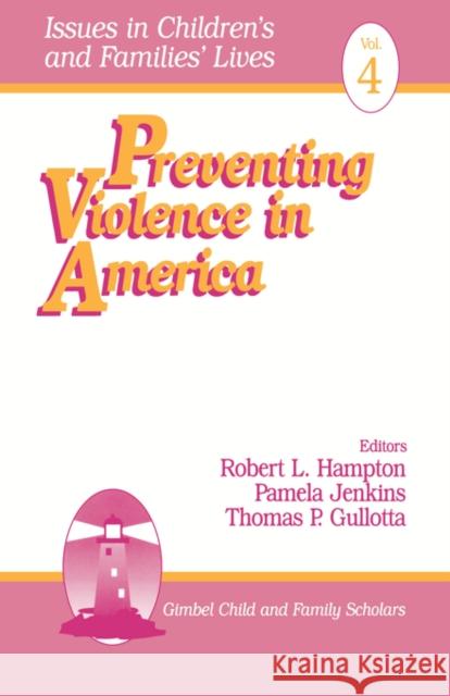 Preventing Violence in America Robert L. Hampton Pamela Jenkins Thomas Gullotta 9780761900412
